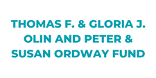 Thomas F. & Gloria J. Olin and Peter & Susan Ordway Fund